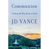 Communion: Finding My Way Back to Faith