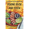 Peking Duck and Cover: A Noodle Shop Mystery