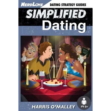 Simplified Dating: The Ultimate Guide To Mastering Dating... Quickly
