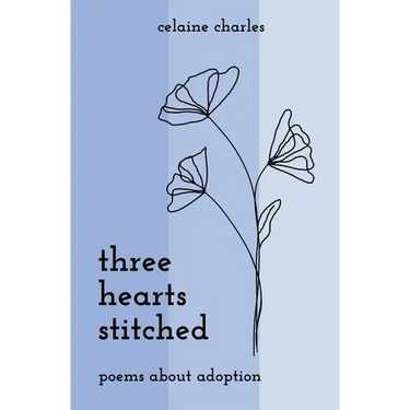 Three Hearts Stitched: Poems About Adoption