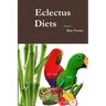 Eclectus Diets 2nd Edition