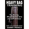 Heavy Bag Training: Boxing - Mixed Martial Arts - Self Defense