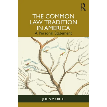 The Common Law Tradition in America: A Personal Statement