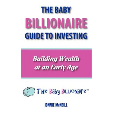 The Baby Billionaire Guide to Investing