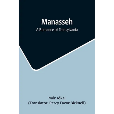 Manasseh: A Romance of Transylvania