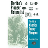 Florida's Pioneer Naturalist: The Life of Charles Torrey Simpson