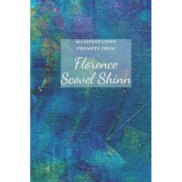 Manifestation Prompts from Florence Shovel Shinn