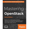 Mastering OpenStack - Second Edition: Design, deploy, and manage clouds in mid to large IT infrastructures