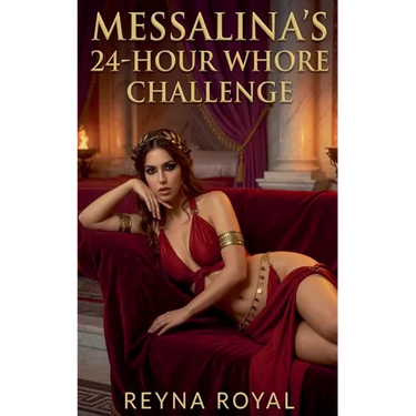 Messalina's 24-Hour Whore Challenge