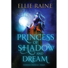Princess of Shadow and Dream: YA Dark Fantasy Adventure