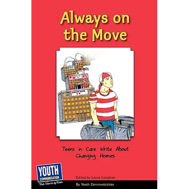 Always on the Move: Teens in Care Write about Changing Homes