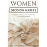 Women Decision Makers: Women's Stories and Strategies in Decision-Making