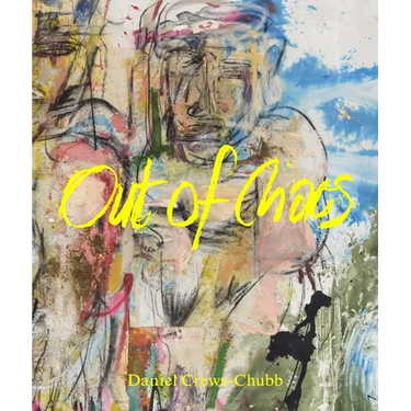 Daniel Crews-Chubb - Out of Chaos
