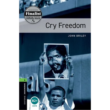 Oxford Bookworms Library: Cry Freedom: Level 6: 2,500 Word Vocabulary