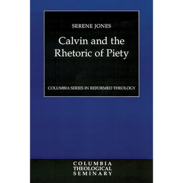 Calvin and the Rhetoric of Piety