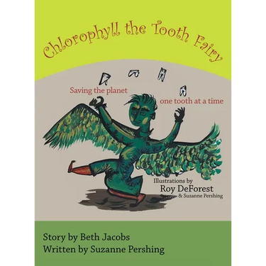 Chlorophyll the Tooth Fairy: Saving the planet one tooth at a time