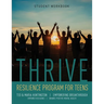 Thrive: Resilience Program for Teens Student Workbook