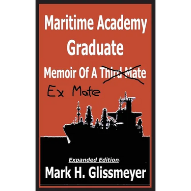Maritime Academy Graduate: Memoir Of A Third Mate