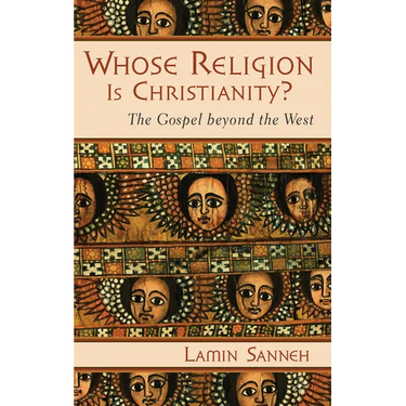 Whose Religion Is Christianity?: The Gospel Beyond the West