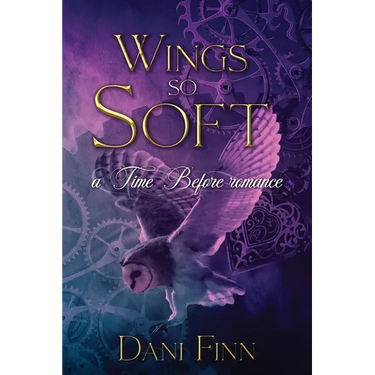 Wings so Soft: A Time Before Romance