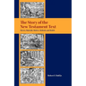 The Story of the New Testament Text: Movers, Materials, Motives, Methods, and Models