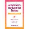 Alzheimer's Through the Stages: A Caregiver's Guide