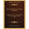 The Crisis Of 1907 In The Light Of History: Introduction To The Currency Problem And The Present Financial Situation (1908)