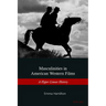 Masculinities in American Western Films: A Hyper-Linear History