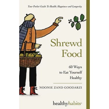 Shrewd Food: 60 Ways To Eat Yourself Healthy