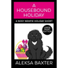 A Housebound Holiday