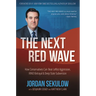 The Next Red Wave: How Conservatives Can Beat Leftist Aggression, RINO Betrayal & Deep State Subversion