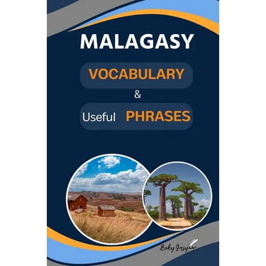 Malagasy vocabulary & useful phrases: Several useful basic expressions to improve and increase your Malagasy Vocabulary. Perfect for your trip to Mada
