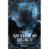 The Ascension Legacy - Book 6: The King Revealed