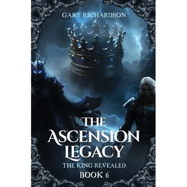 The Ascension Legacy - Book 6: The King Revealed