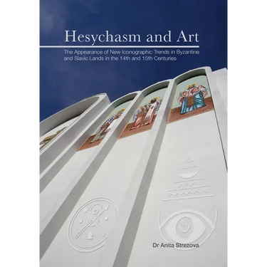 Hesychasm and Art: The Appearance of New Iconographic Trends in Byzantine and Slavic Lands in the 14th and 15th Centuries