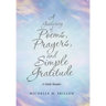 A Gathering of Poems, Prayers, and Simple Gratitude: A Daily Reader