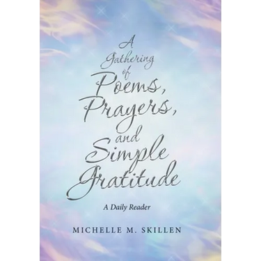 A Gathering of Poems, Prayers, and Simple Gratitude: A Daily Reader