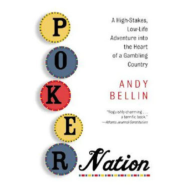 Poker Nation: A High-Stakes, Low-Life Adventure Into the Heart of a Gambling Country
