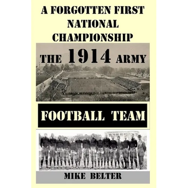 A Forgotten First National Championship: The 1914 Army Football Team