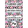 Flamingo Land: And Other Stories