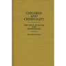 Children and Criminality: The Child as Victim and Perpetrator