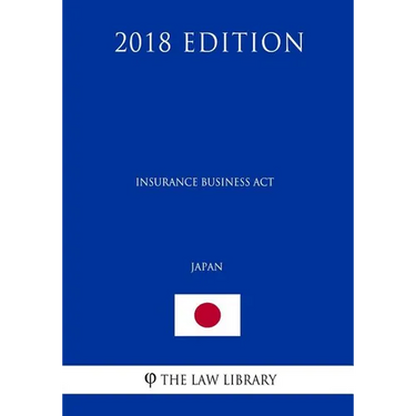Insurance Business Act (Japan) (2018 Edition)