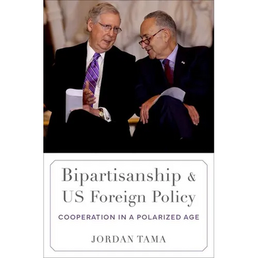 Bipartisanship and Us Foreign Policy: Cooperation in a Polarized Age