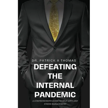 Defeating the Internal Pandemic, A comprehensive guide to self-love and stress management