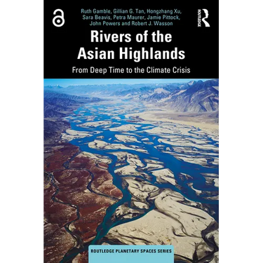 Rivers of the Asian Highlands: From Deep Time to the Climate Crisis