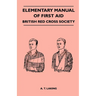 Elementary Manual of First Aid - British Red Cross Society
