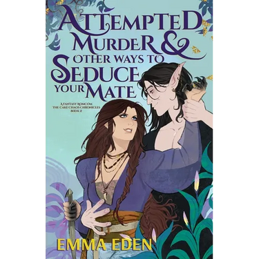 Attempted Murder and Other Ways to Seduce Your Mate