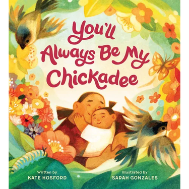 You'll Always Be My Chickadee