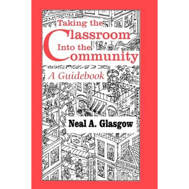 Taking the Classroom Into the Community: A Guidebook