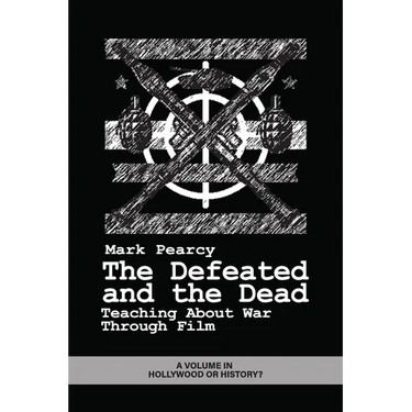 The Defeated and the Dead: Teaching About War Through Film